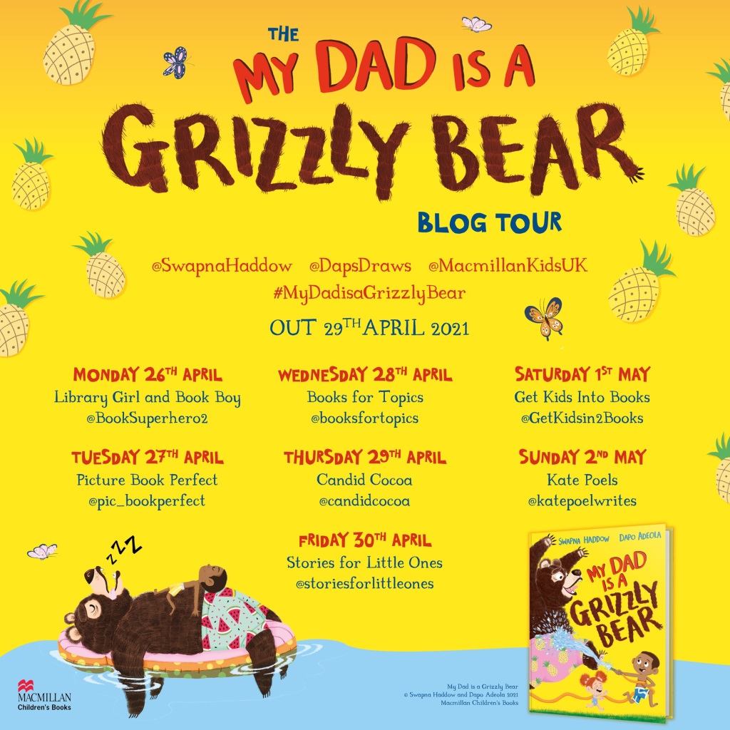 My Dad Is A Grizzly Bear by Swapna Haddow and Dapo Adeola Macmillan